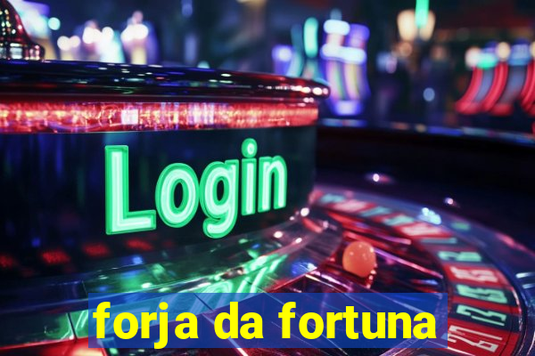 forja da fortuna